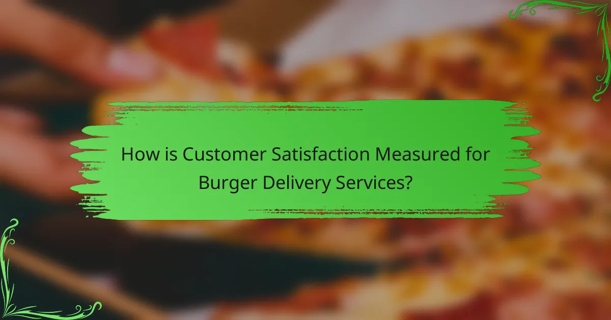 How is Customer Satisfaction Measured for Burger Delivery Services?