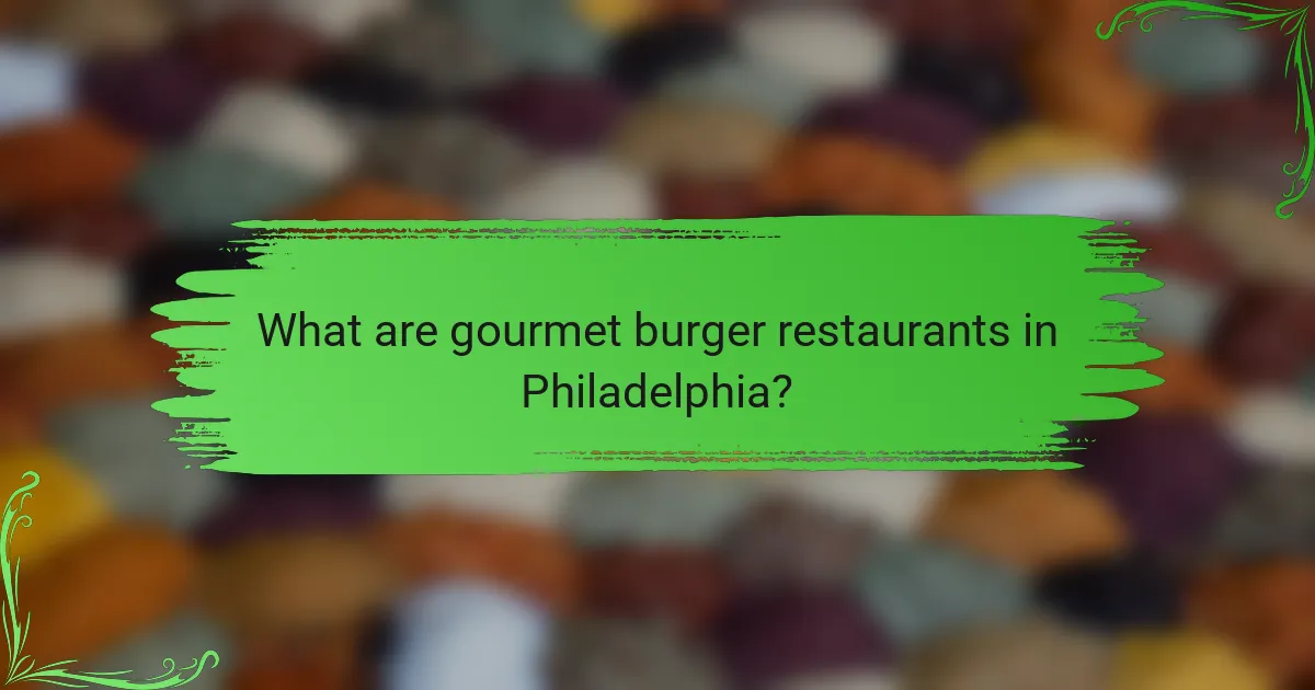 What are gourmet burger restaurants in Philadelphia?