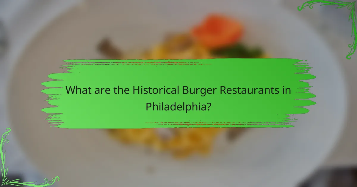What are the Historical Burger Restaurants in Philadelphia?