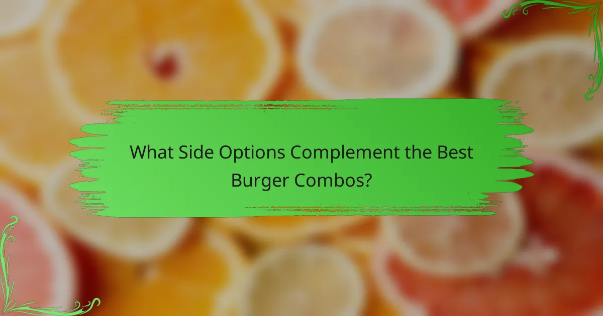 What Side Options Complement the Best Burger Combos?
